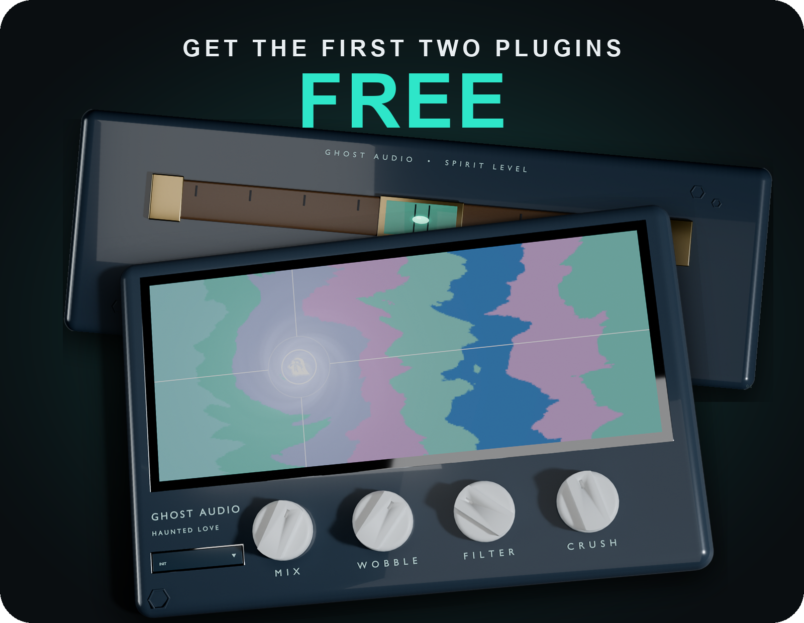 Get the first two plugins free — Haunted Love and Spirit Level